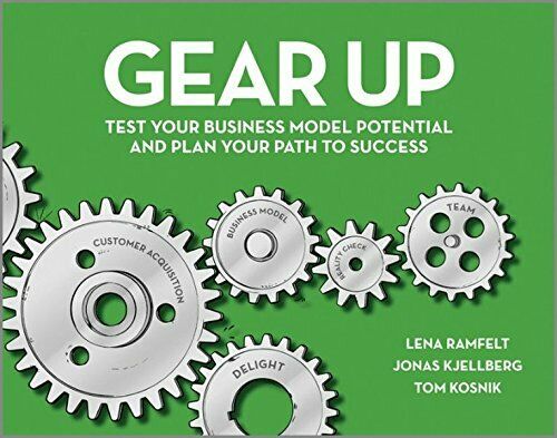 Gear Up -Test Your Business Model Potential and Plan Your Path to Success-Esther Goh TOk Mui